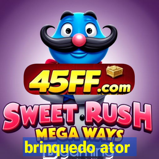 brinquedo ator